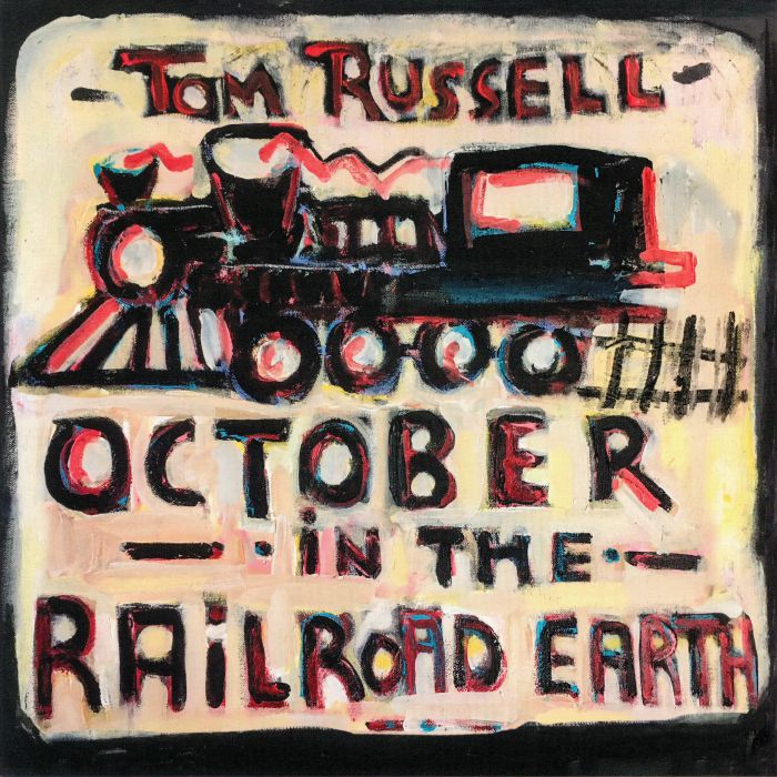 RUSSELL, Tom - October In The Railroad Earth