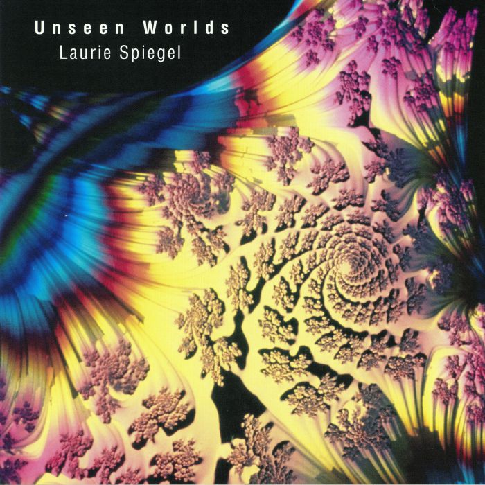 SPIEGEL, Laurie - Unseen Worlds