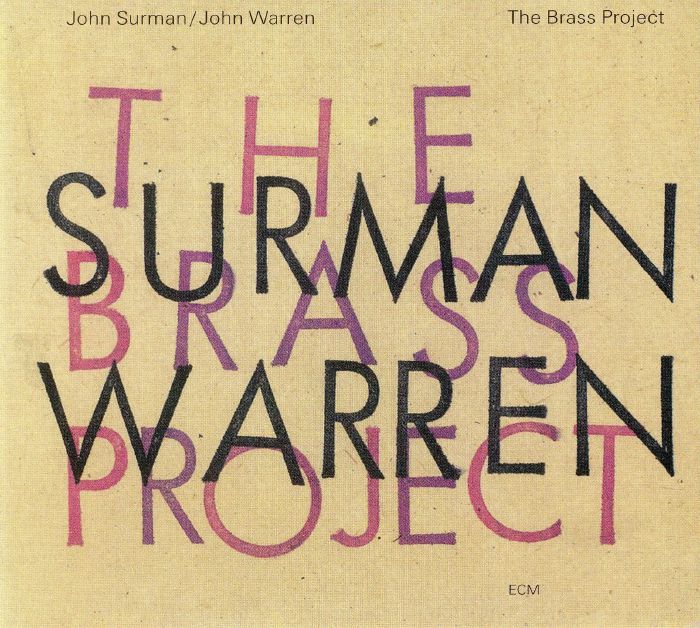 SURMAN, John/JOHN WARREN - The Brass Project