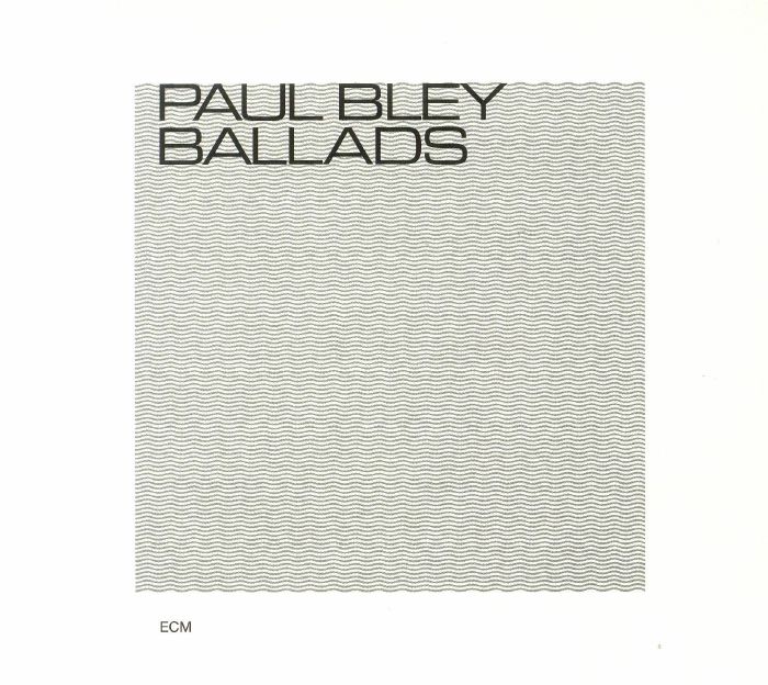 BLEY, Paul - Ballads