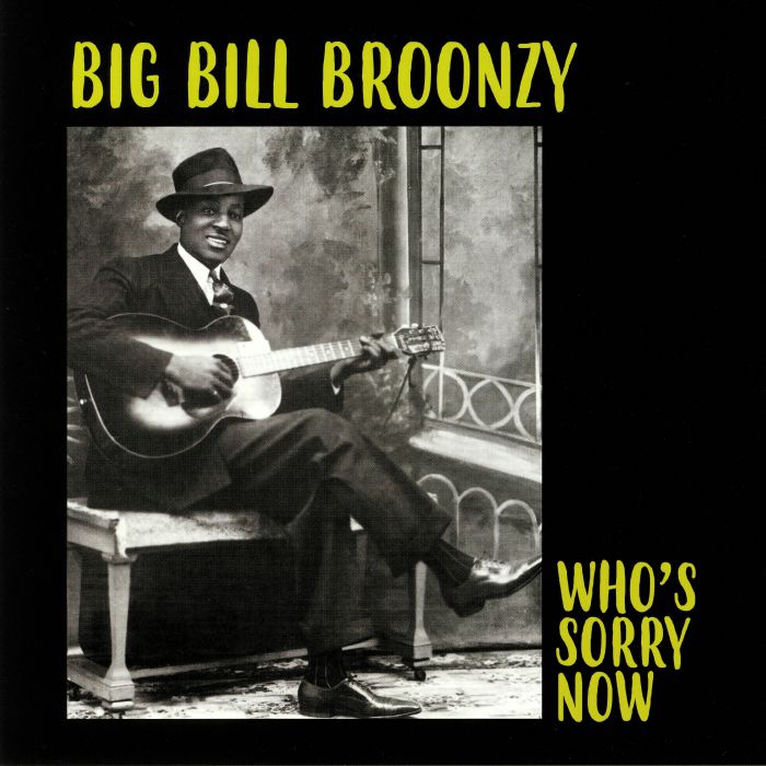 BROONZY, Big Bill - Who's Sorry Now