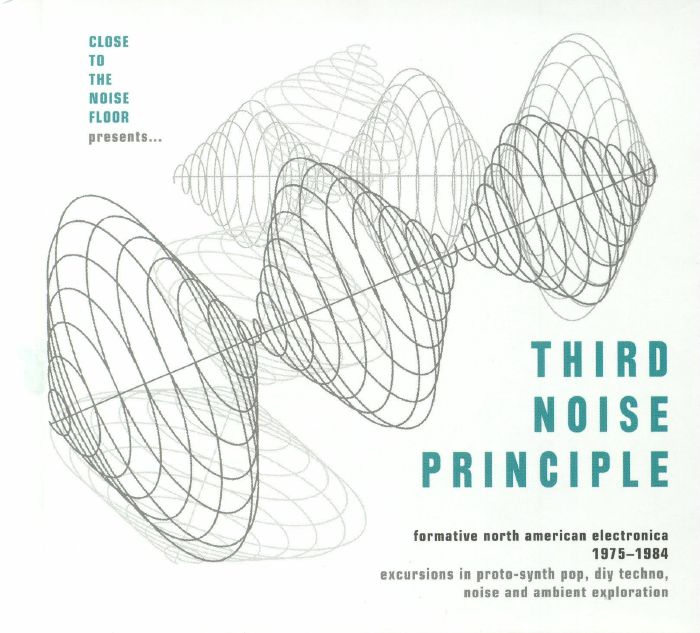 VARIOUS - Third Noise Principle: Formative North American Electronica 1975-1984