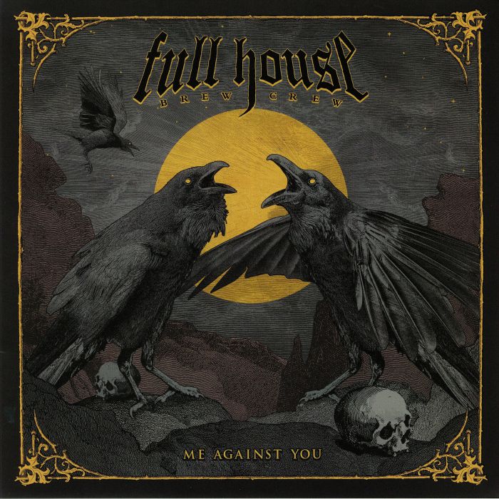 FULL HOUSE BREW CREW - Me Against You