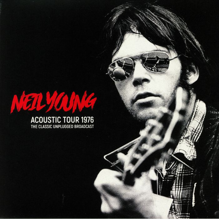 YOUNG, Neil - Acoustic Tour 1976: The Classic Unplugged Broadcast