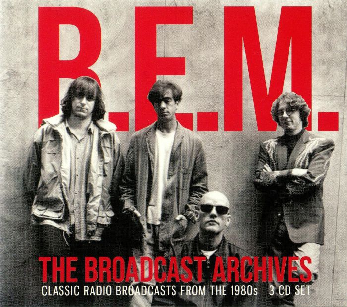 REM - The Broadcast Archives: Classic Radio Broadcasts From The 1980s