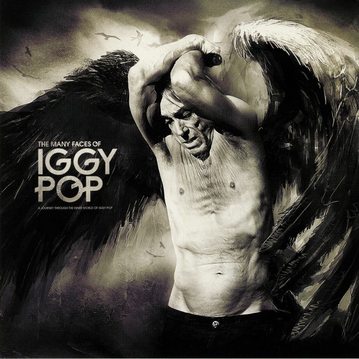 IGGY POP - The Many Faces Of Iggy Pop: A Journey Through The Inner World Of Iggy Pop