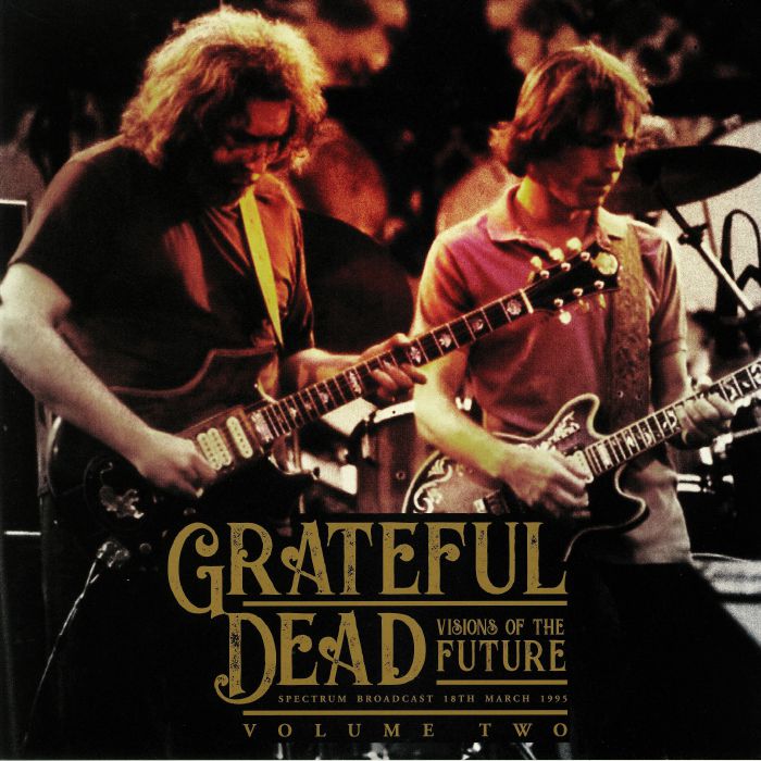 GRATEFUL DEAD - Visions Of The Future Volume 2: Spectrum Broadcast 18th March 1995