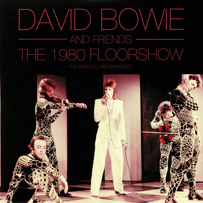 BOWIE, David/VARIOUS - The 1980 Floorshow: The Complete 1973 Broadcast