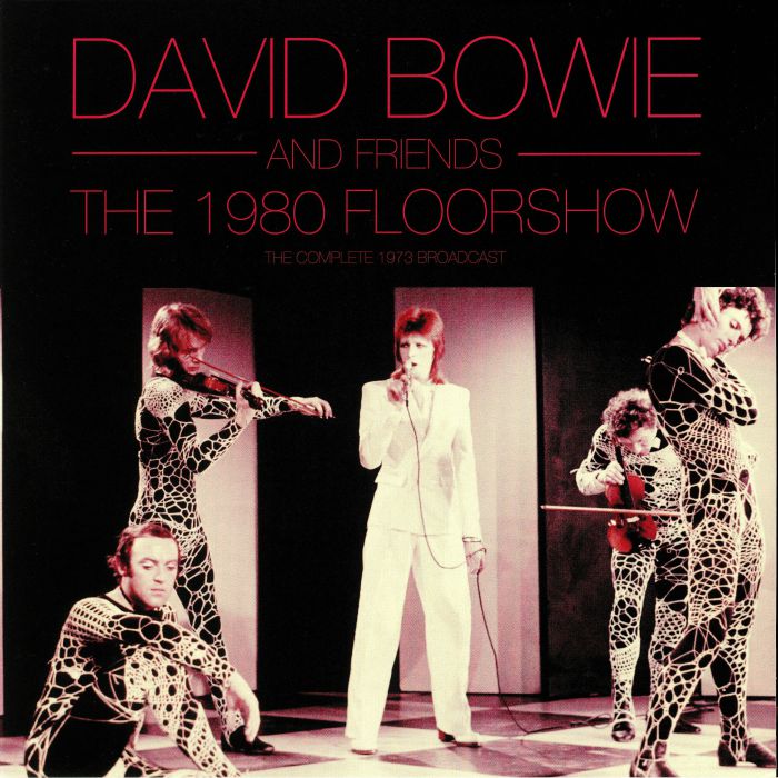 BOWIE, David/VARIOUS - The 1980 Floorshow: The Complete 1973 Broadcast