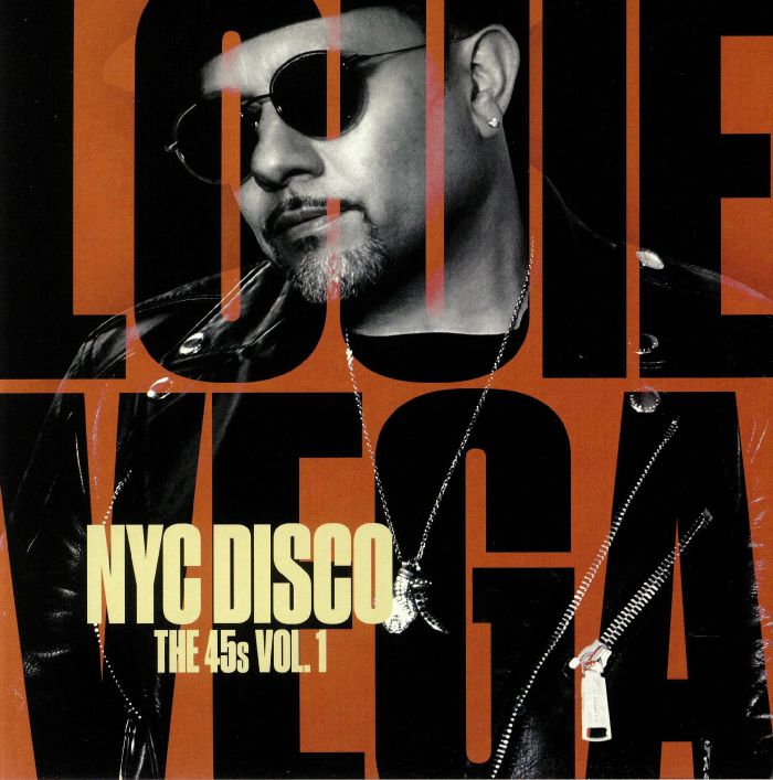 LOUIE VEGA - NYC Disco: The 45s Vol 1