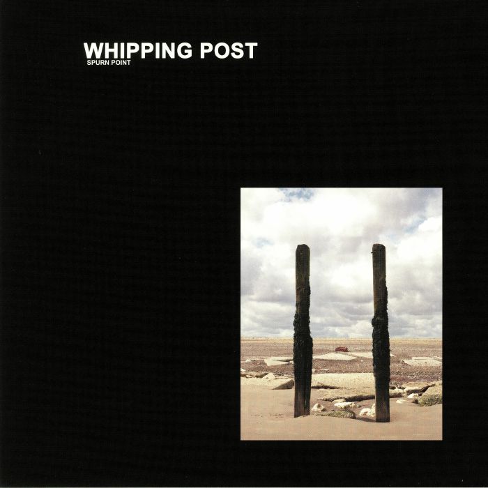 WHIPPING POST - Spurn Point