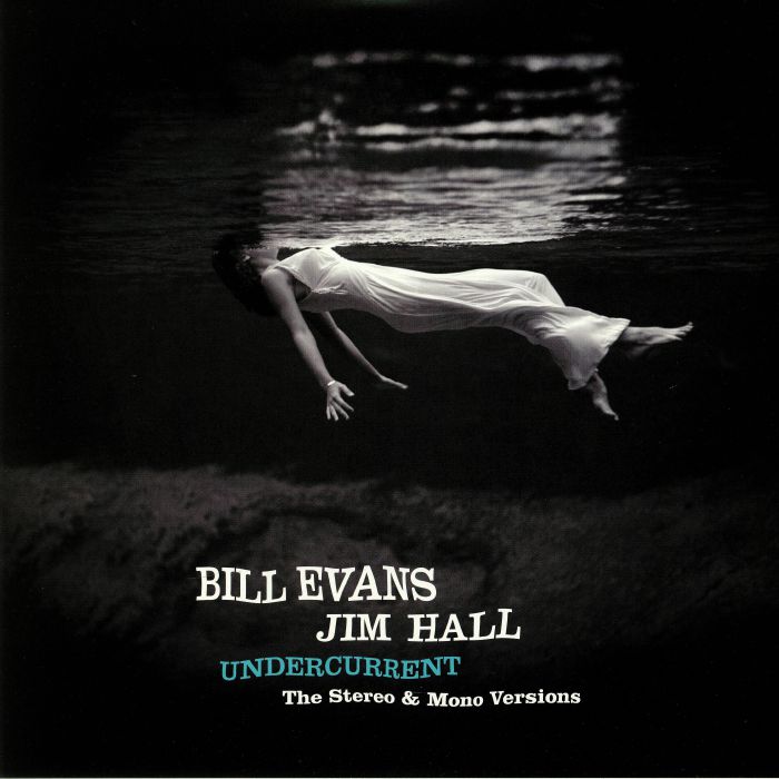 EVANS, Bill/JIM HALL - Undercurrent: The Stereo & Mono Versions