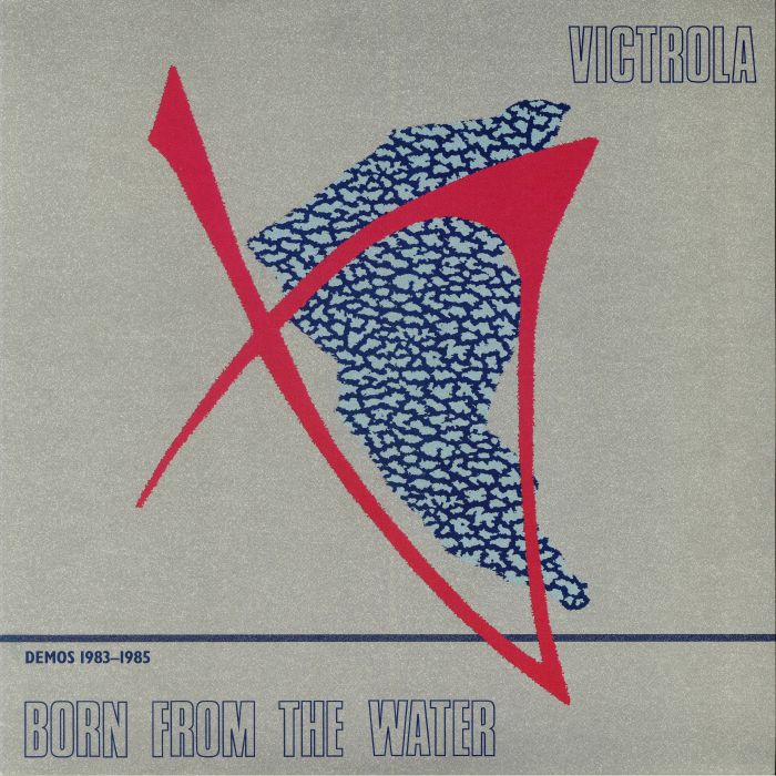 VICTROLA - Born From The Water: Demos 1983-1985