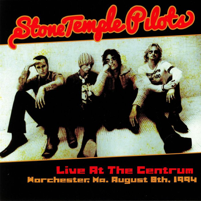 STONE TEMPLE PILOTS - Live At The Centrum: Worchester MA August 8th 1994