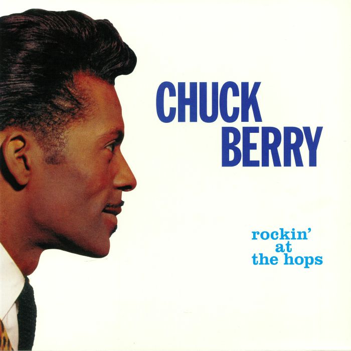 BERRY, Chuck - Rockin' At The Hops