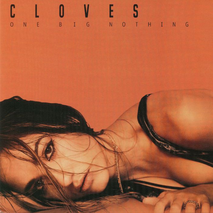 CLOVES - One Big Nothing