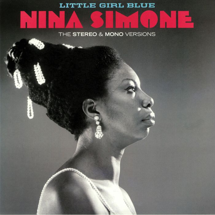SIMONE, Nina - Little Girl Blue: The Original Stereo & Mono Versions
