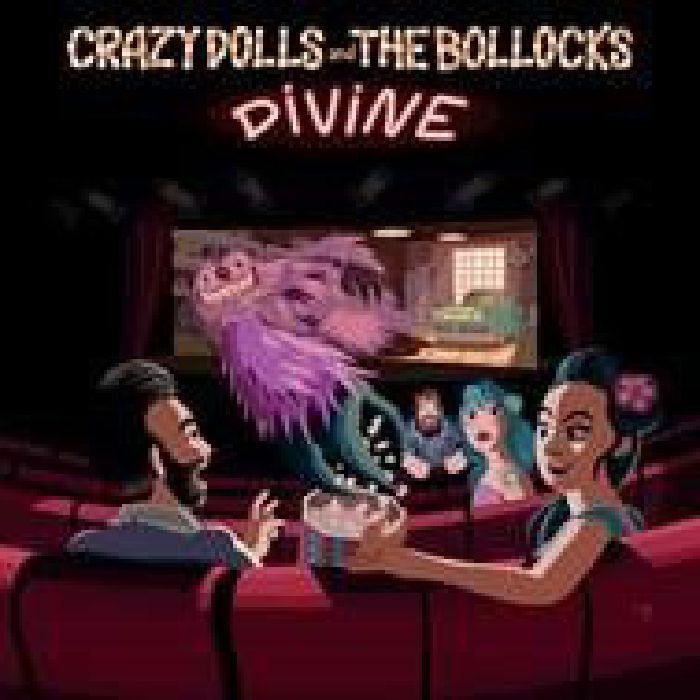 CRAZY DOLLS & THE BOLLOCKS - Divine
