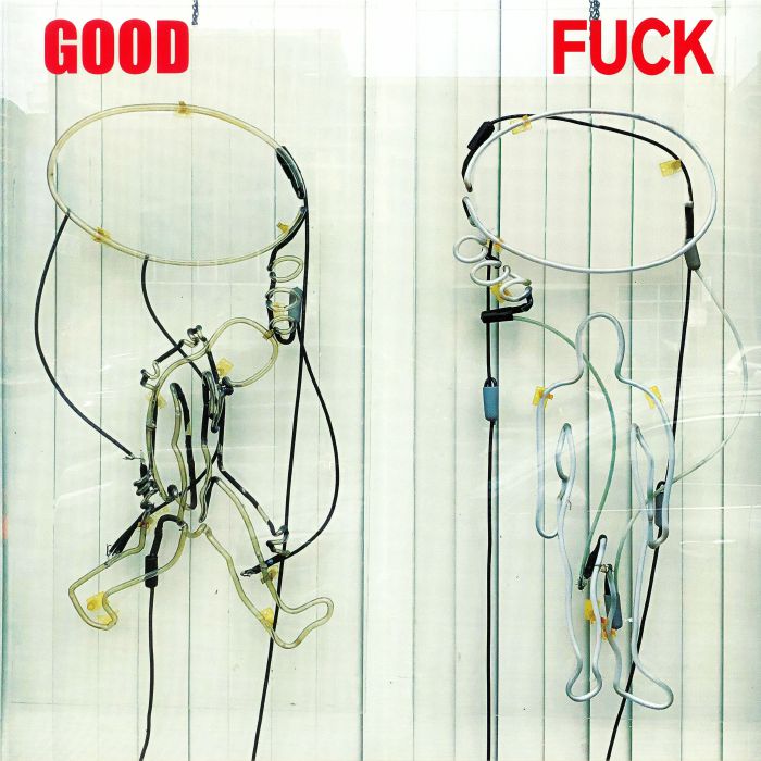 GOOD FUCK - Good Fuck