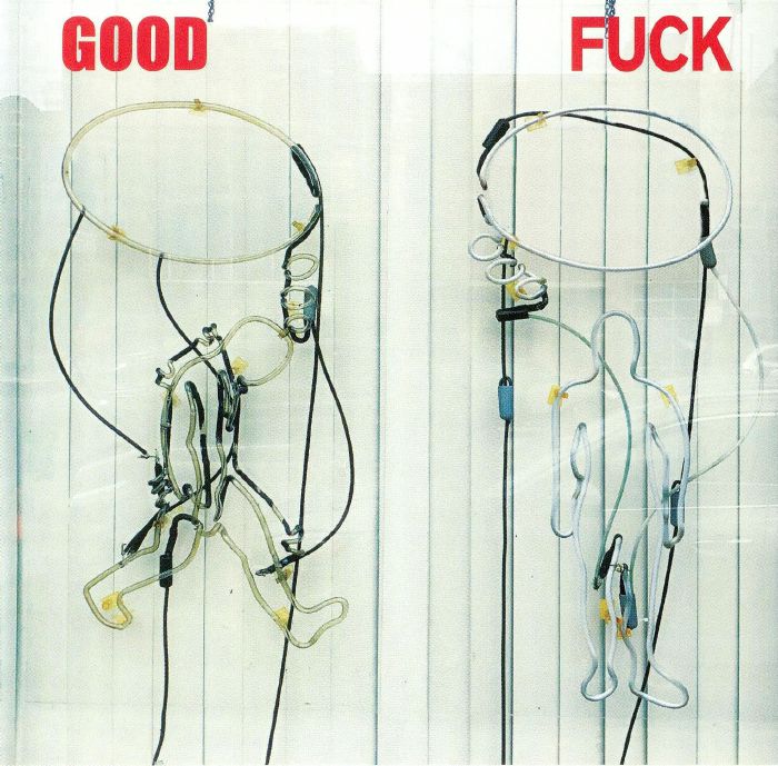 GOOD FUCK - Good Fuck