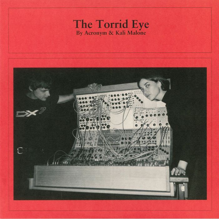ACRONYM/KALI MALONE - The Torrid Eye