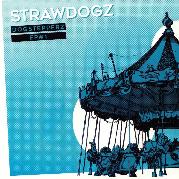 STRAWDOGZ - Dogstepperz EP #1