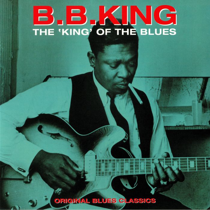 BB KING - The King Of The Blues: Original Blues Classics
