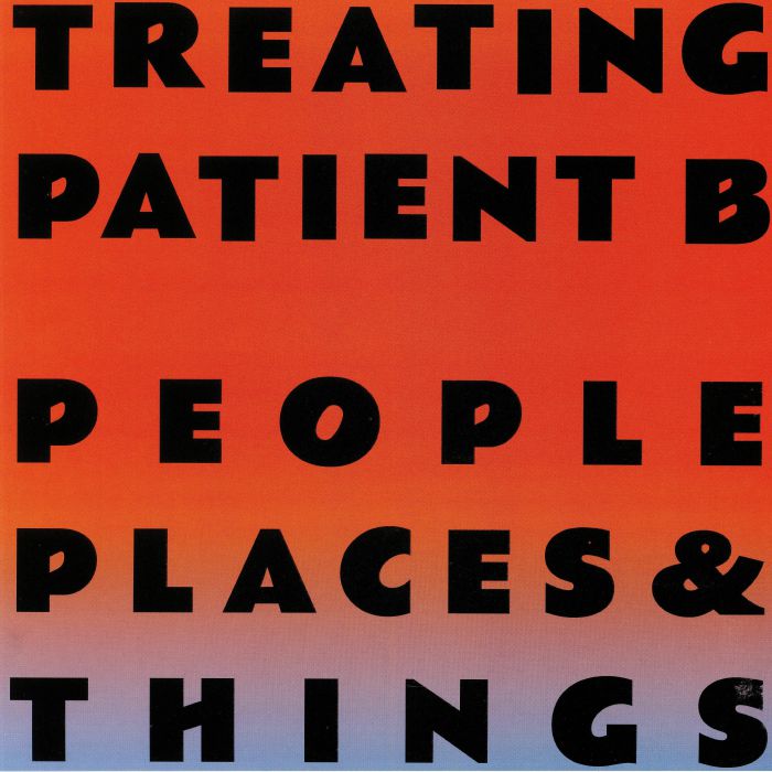 PEOPLE PLACES & THINGS - Treating Patient B