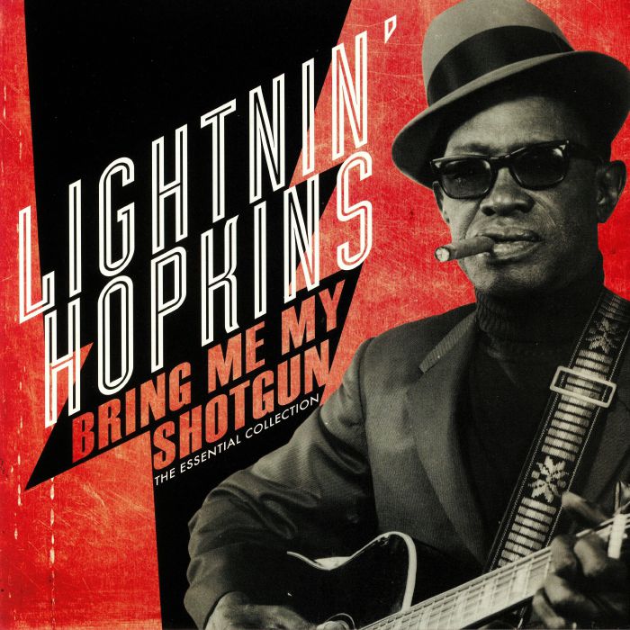 LIGHTNIN' HOPKINS - Bring Me My Shotgun: The Essential Collection