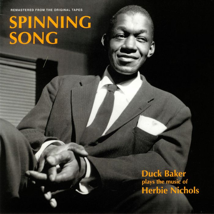 BAKER, Duke - Spinning Song: Duck Baker Plays The Music Of Herbie Nichols