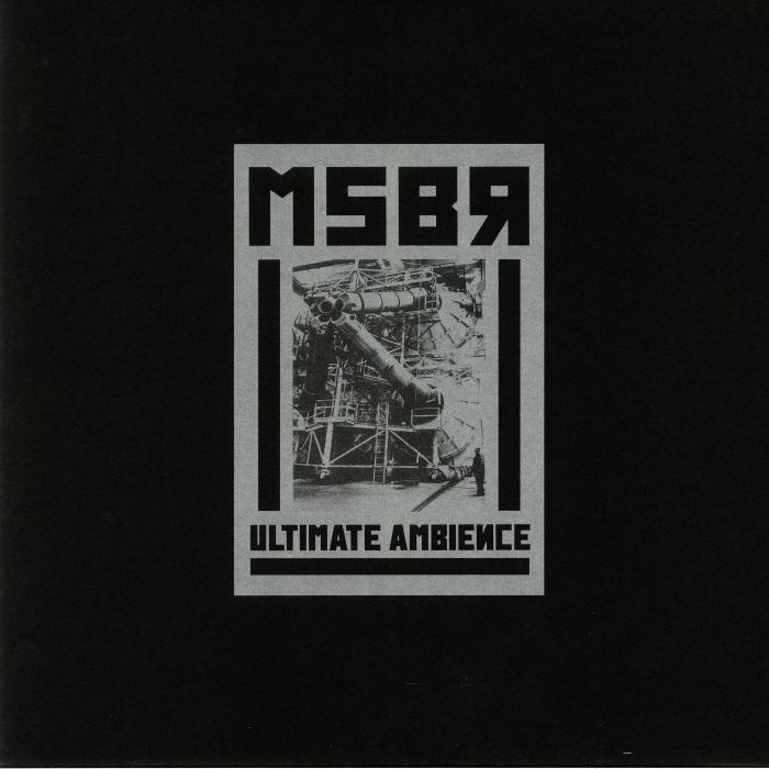 MSBR - Ultimate Ambience (reissue)