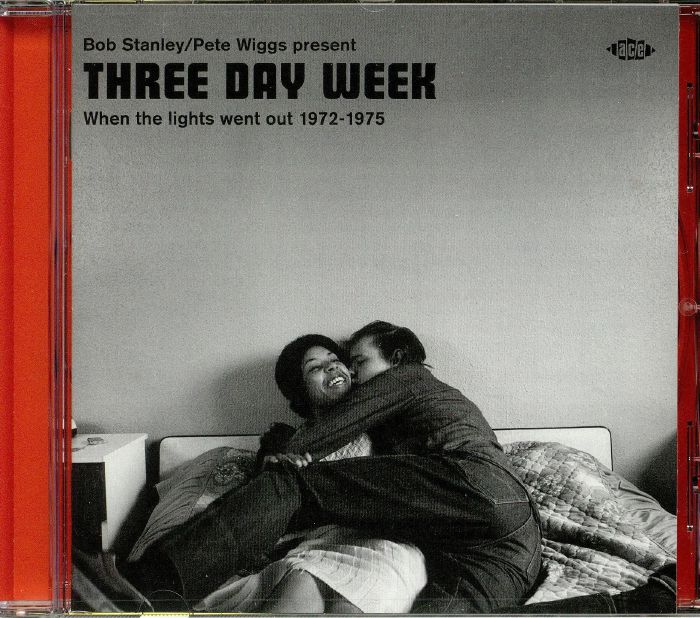 STANLEY, Bob/PETE WIGGS/VARIOUS - Three Day Week: When The Lights Went Out 1972-1975
