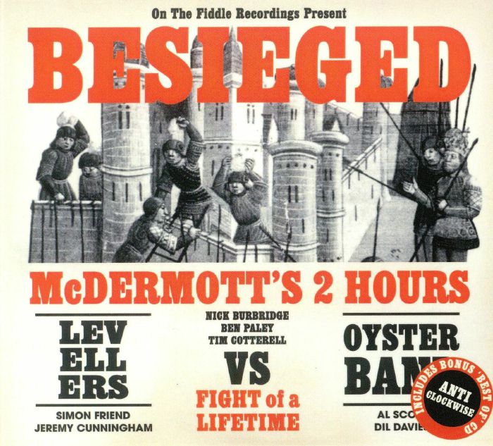 McDERMOTT'S 2 HOURS vs LEVELLERS/OYSTER BAND - Besieged