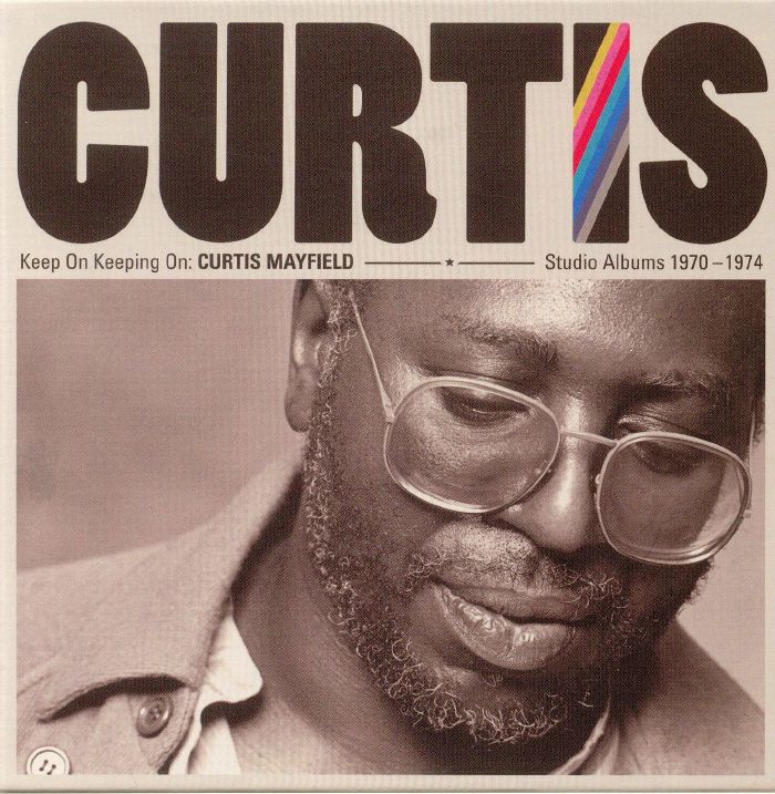MAYFIELD, Curtis - Keep On Keeping On: Curtis Mayfield Studio Albums 1970-1974