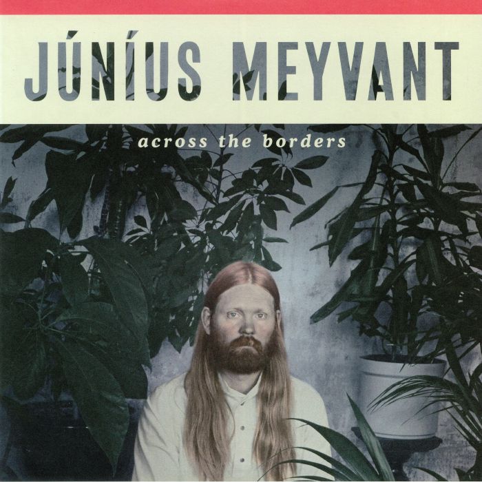 JUNIUS MEYVANT - Across The Borders