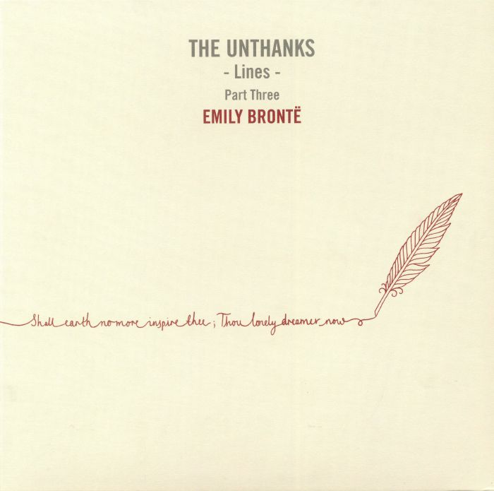 UNTHANKS, The - Lines Part Three: Emily Bronte