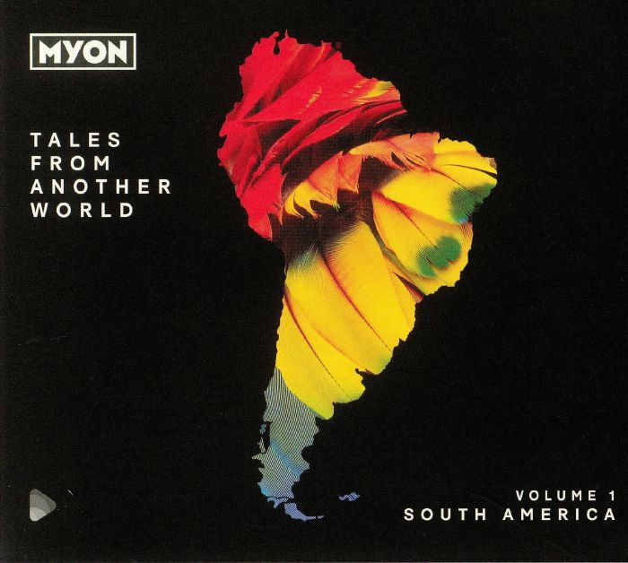 MYON/VARIOUS - Tales From Another World: Volume 1 South America
