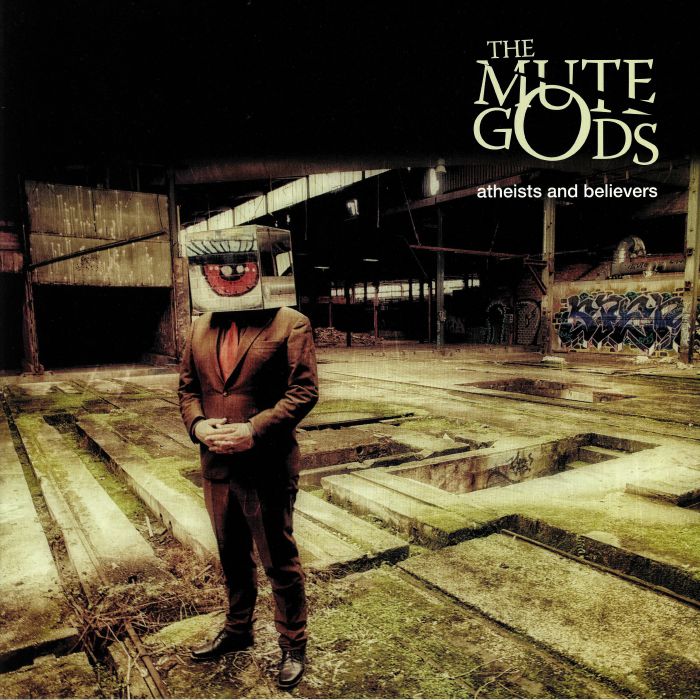 MUTE GODS, The - Atheists & Believers