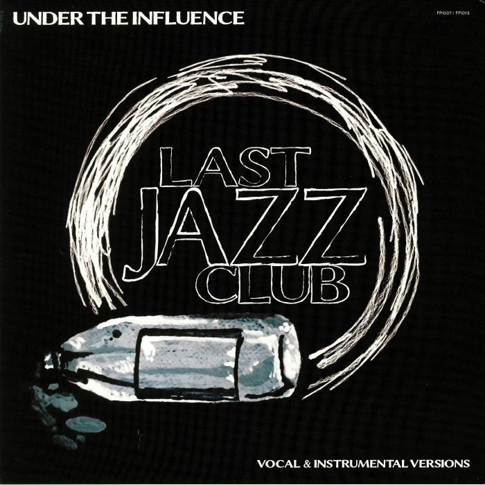 LAST JAZZ CLUB - Under The Influence (Vocal & Instrumental Versions)
