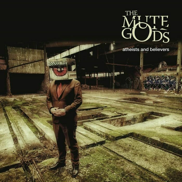 MUTE GODS, The - Atheists & Believers