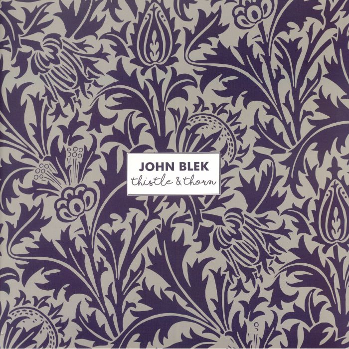 BLEK, John - Thistle & Thorn