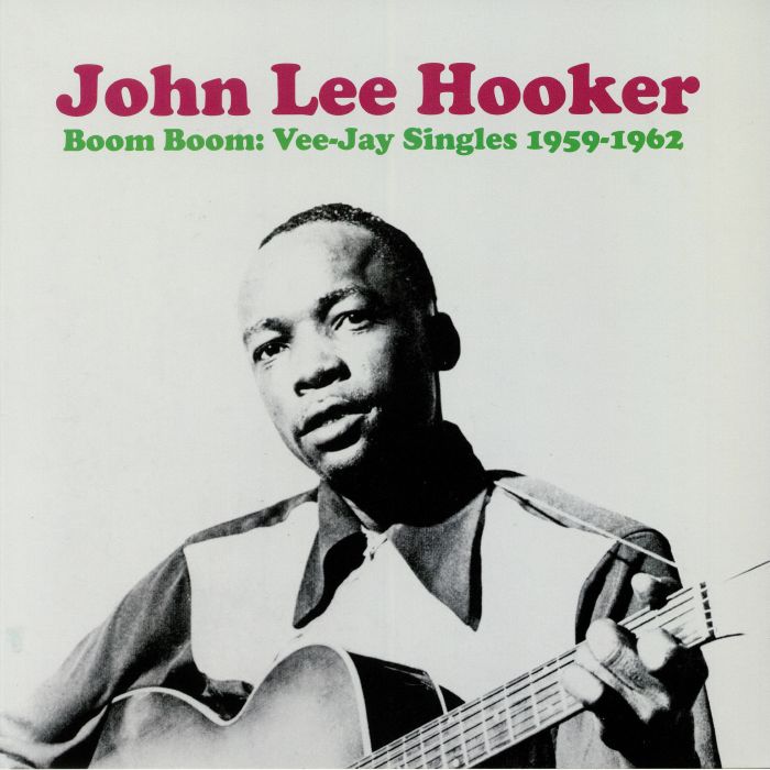 HOOKER, John Lee - Boom Boom: Vee Jay Singles 1959-1962
