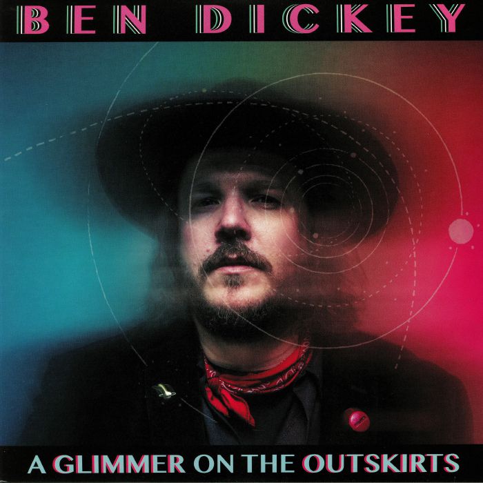 DICKEY, Ben - Glimmer On The Outskirts
