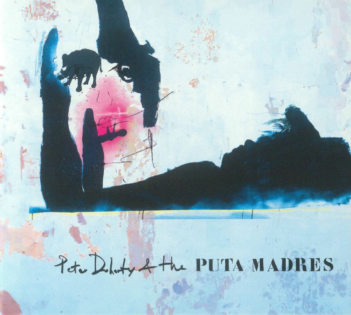 DOHERTY, Peter/THE PUTA MADRES - Peter Doherty & The Puta Madres