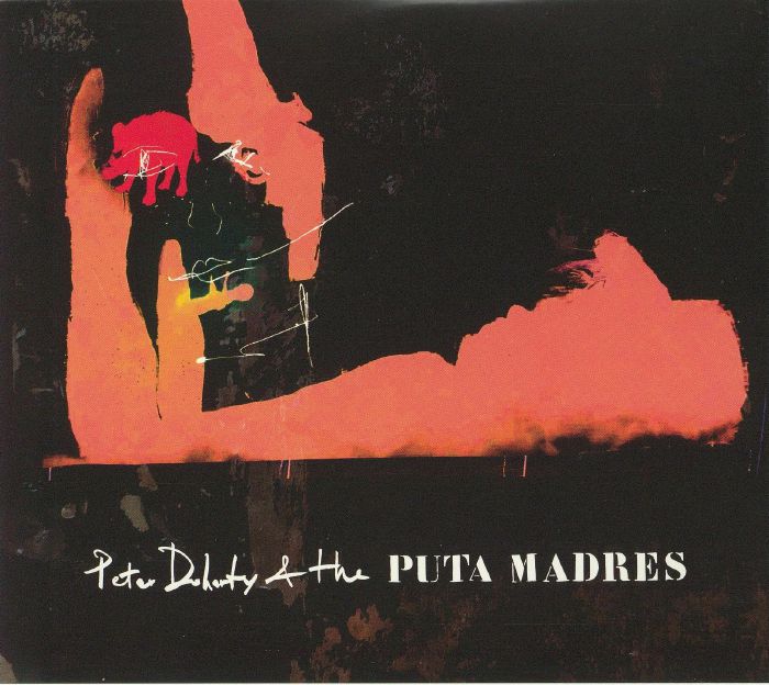 DOHERTY, Peter/THE PUTA MADRES - Peter Doherty & The Puta Madres