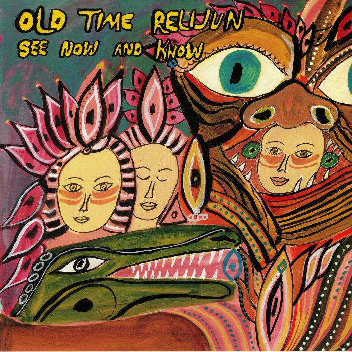 OLD TIME RELIJUN - See Now & Know