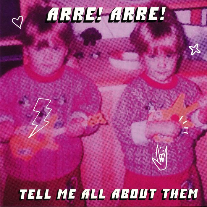 ARRE! ARRE! - Tell Me All About Them