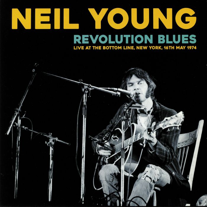 YOUNG, Neil - Revolution Blues: Live At The Bottom Line New York 16th May 1974