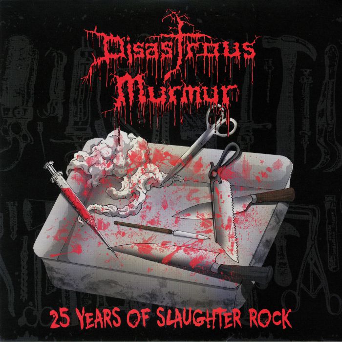 DISASTROUS MURMUR - 25 Years Of Slaughter Rock