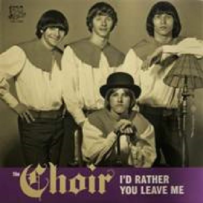CHOIR, The - I'd Rather You Leave Me